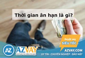 Ân hạn nợ gốc là gì? Những điều cần biết về thời gian ân hạn nợ gốc